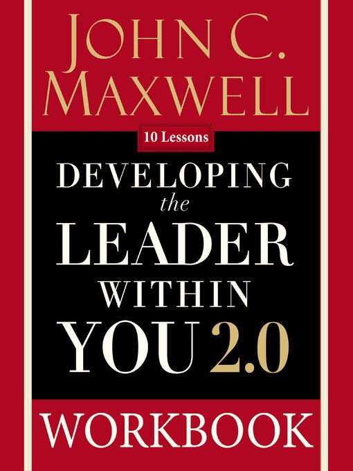 Title details for Developing the Leader Within You 2.0 Workbook by John C. Maxwell - Available